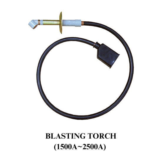 BLASTING TORCH (1500A~2500A) 